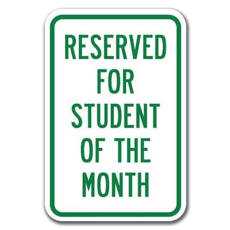 Signmission Reserved For Student Of The Month 12inx18in Heavy Gauges, A-1218 School Parking Only - R S M A-1218 School Parking Only - R S M